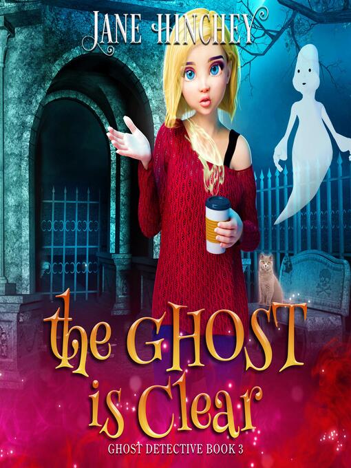 Title details for The Ghost is Clear by Jane Hinchey - Wait list